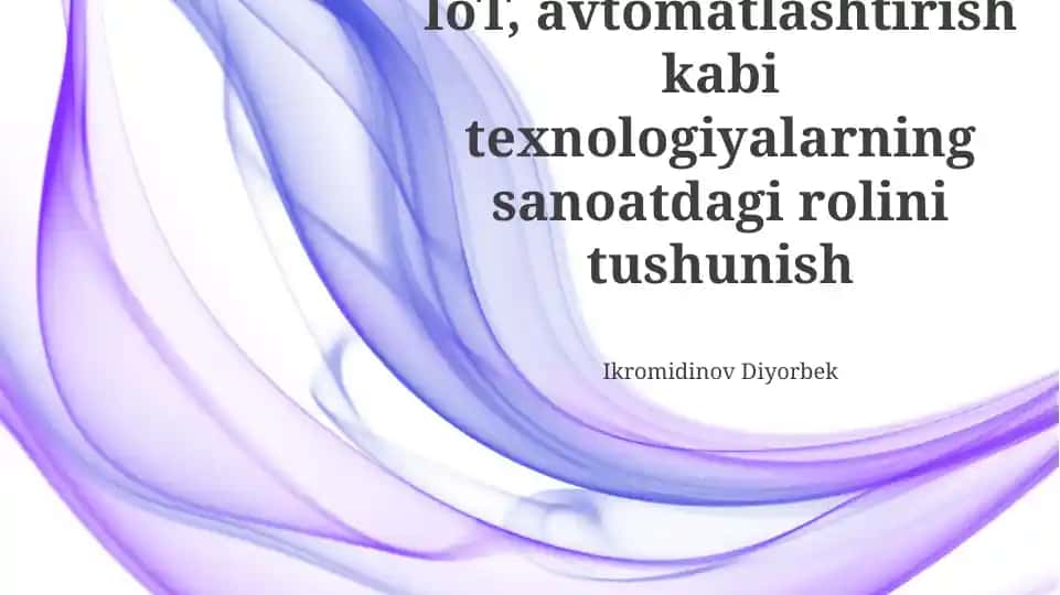 IoT va Avtomatlashtirishning Sanoatdagi Roli