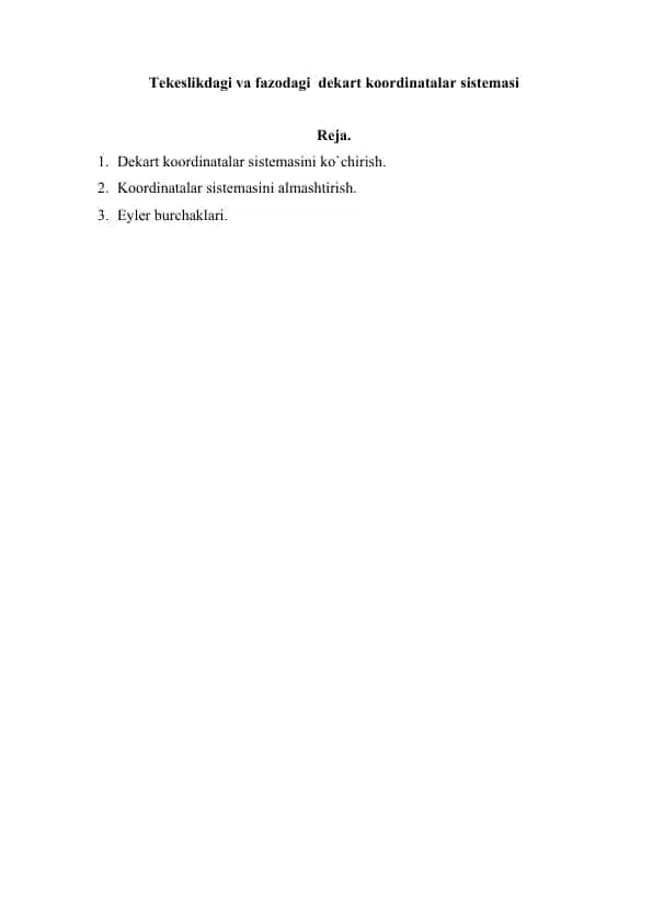 Tekeslikdagi va fazodagi dekart koordinatalar sistemasi