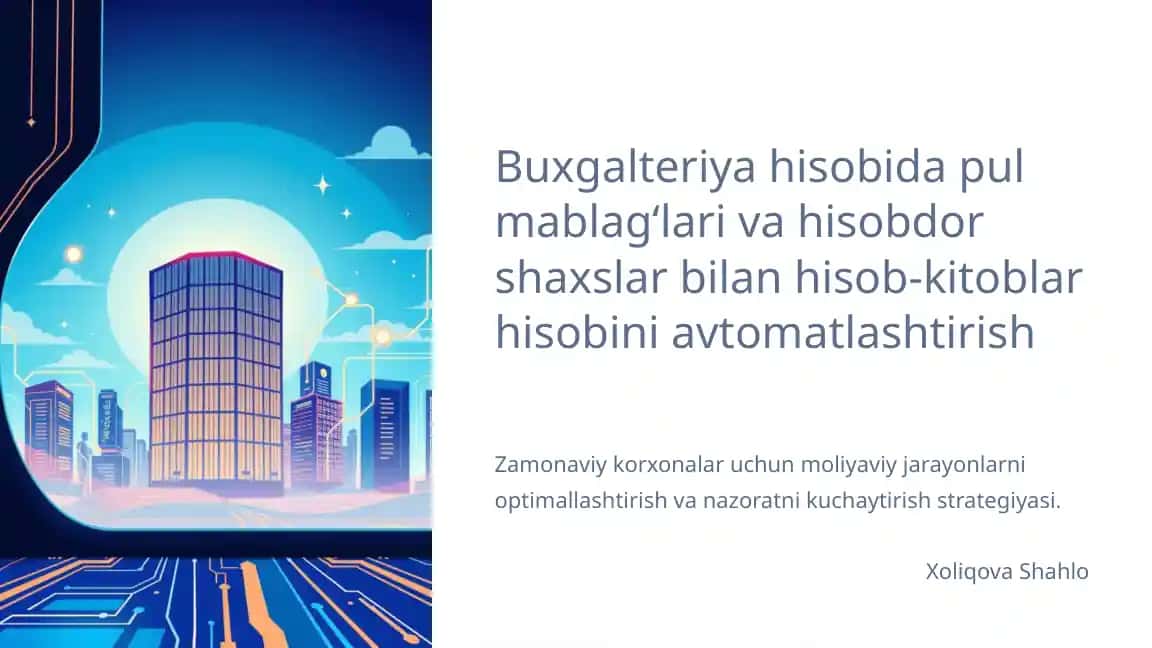 Buxgalteriya hisobida pul mablagʻlari va hisobdor shaxslar bilan hisob-kitoblar hisobini avtomatlashtirish