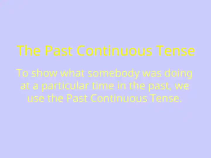 The Past Continuous Tense
