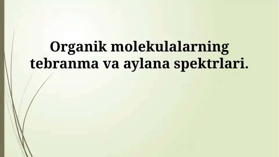 Organik molekulalar tebranma va aylana spektrlari