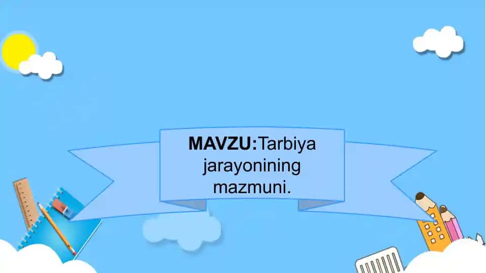 Tarbiya jarayonining mazmuni