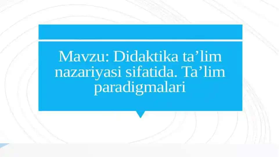 Didaktika ta'lim nazariyasi sifatida