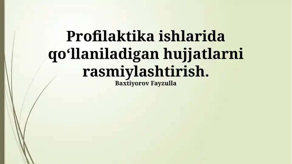 Profilaktika ishlarida qo‘llaniladigan hujjatlarni rasmiylashtirish