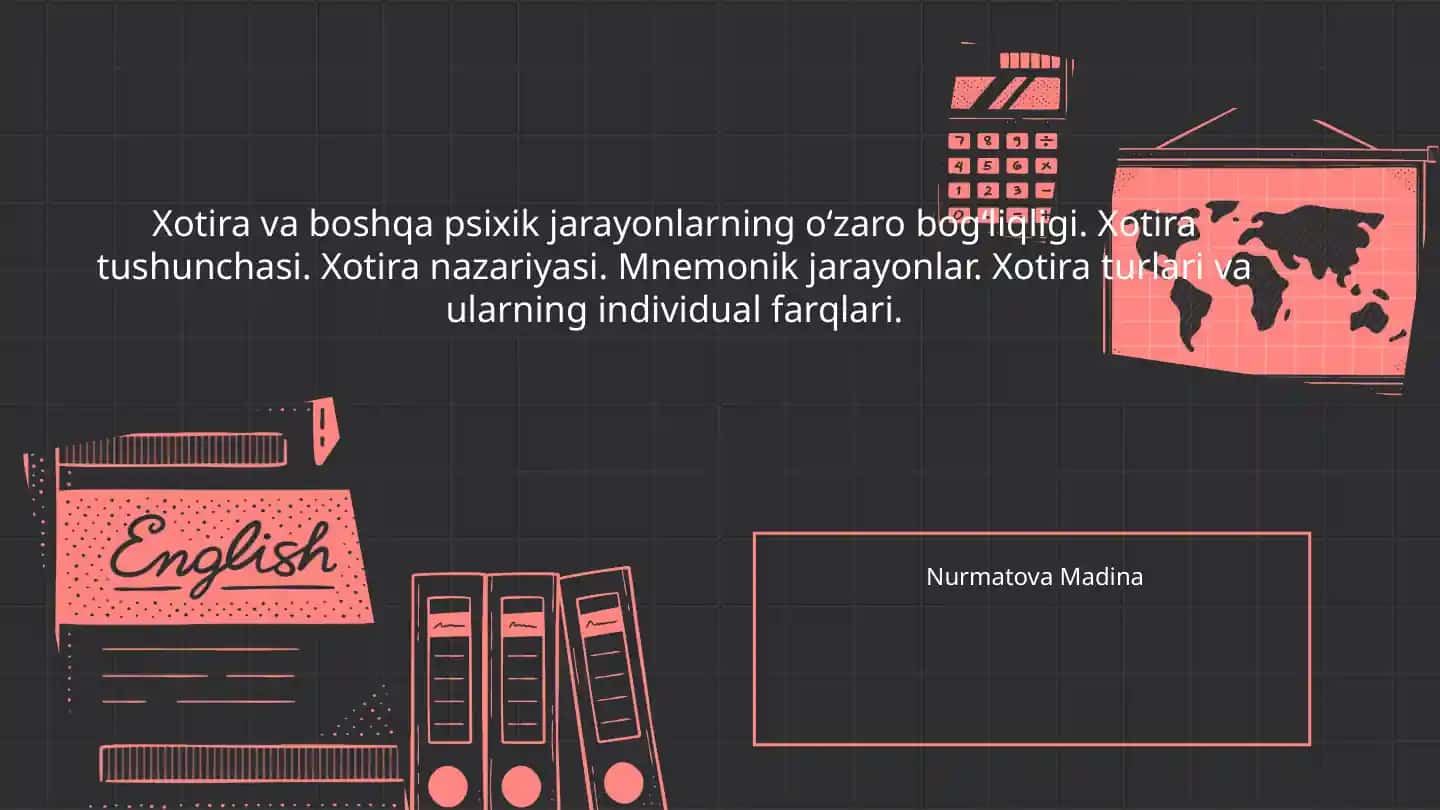 Xotira va boshqa psixik jarayonlarning o‘zaro bog‘liqligi