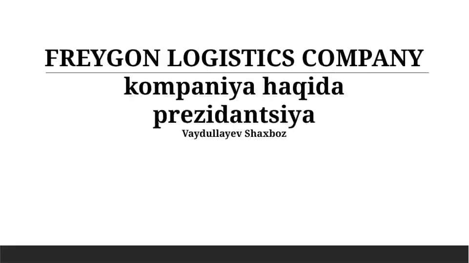 Freygon Logistics kompaniyasi haqida taqdimot