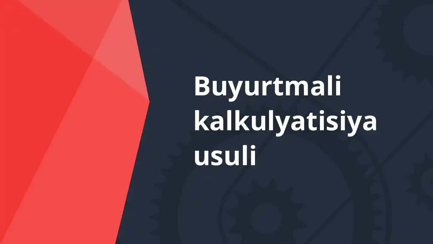 Buyurtmali kalkulyatisiya usuli