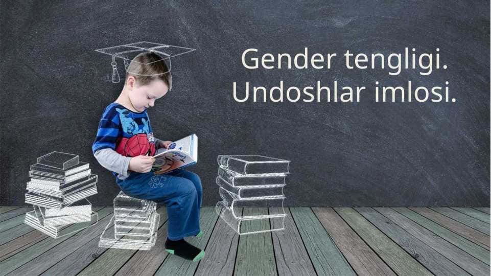 Gender tengligi. Undoshlar imlosi.