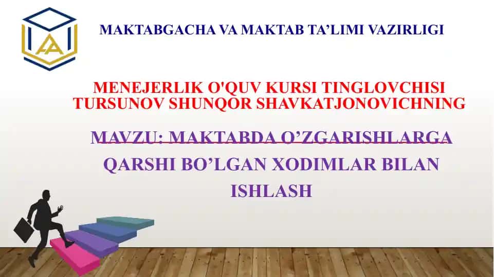 MAKTABDA O’ZGARISHLARGA QARSHI BO’LGAN XODIMLAR BILAN ISHLASH