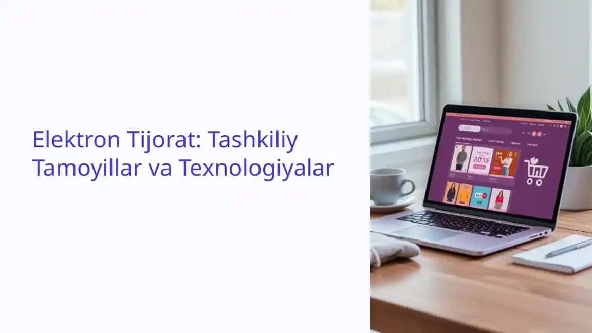 Elektron Tijorat: Tashkiliy Tamoyillar va Texnologiyalar