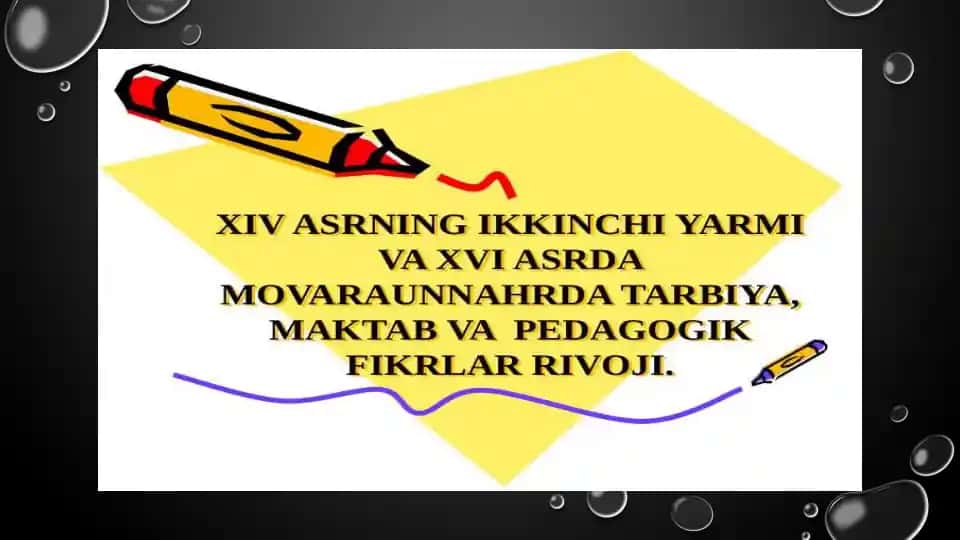 XIV ASRNING IKKINCHI YARMI VA XVI ASRDA MOVARAUNNAHRDA TARBIYA, MAKTAB VA PEDAGOGIK FIKRLAR RIVOJI