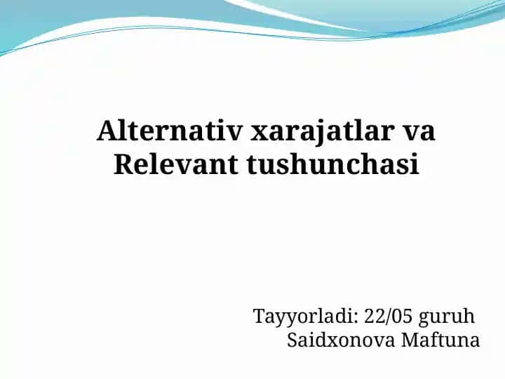 Alternativ xarajatlar va Relevant tushunchasi