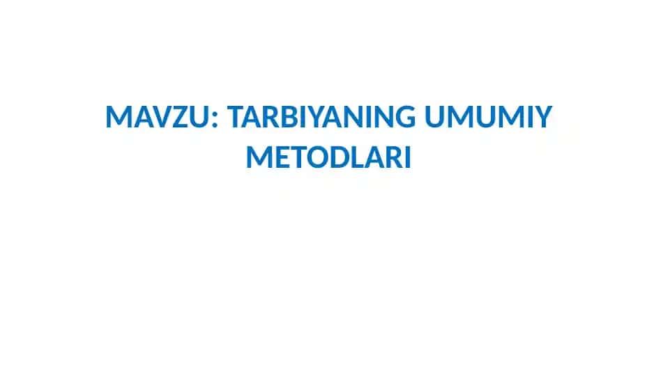 Tarbiyaning umumiy metodlari