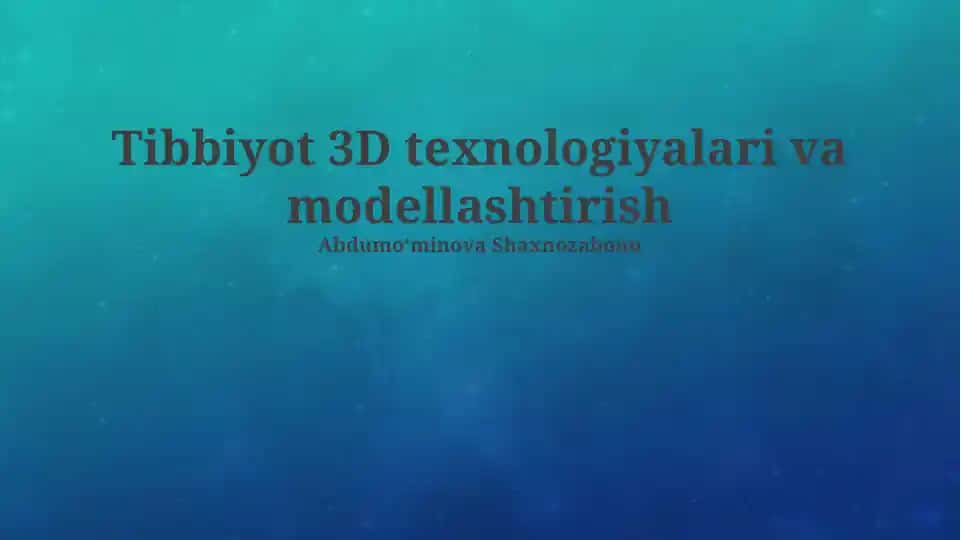 Tibbiyot 3D texnologiyalari va modellashtirish