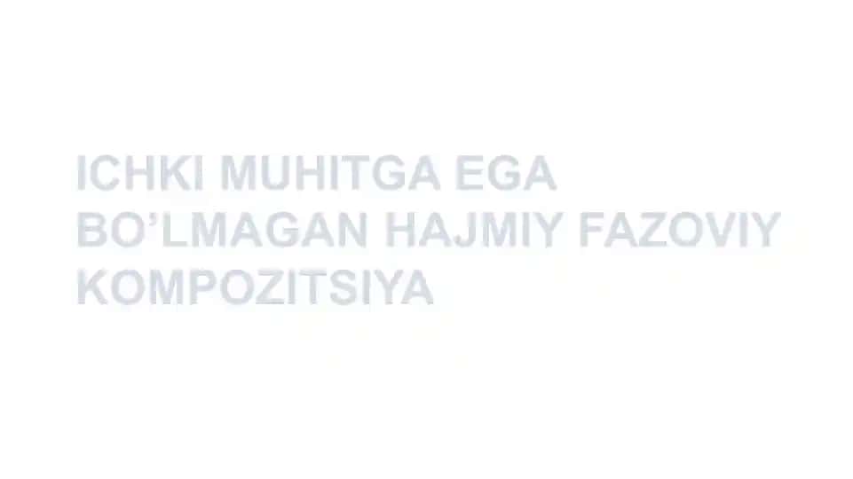 ICHKI MUHITGA EGA BO’LMAGAN HAJMIY FAZOVIY KOMPOZITSIYA