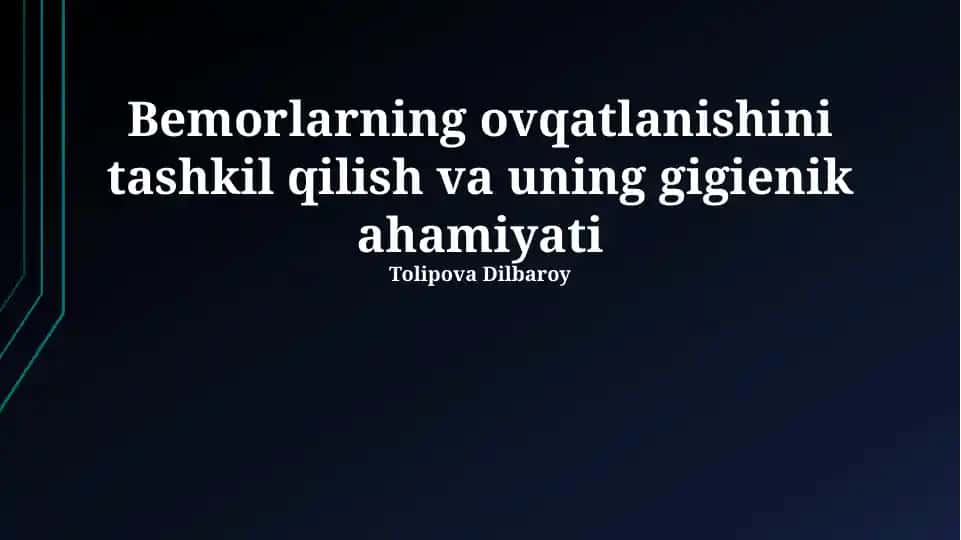 Bemorlarning ovqatlanishini tashkil qilish va uning gigienik ahamiyati