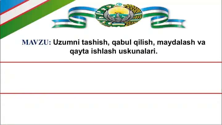 Uzumni tashish, qabul qilish, maydalash va qayta ishlash uskunalari