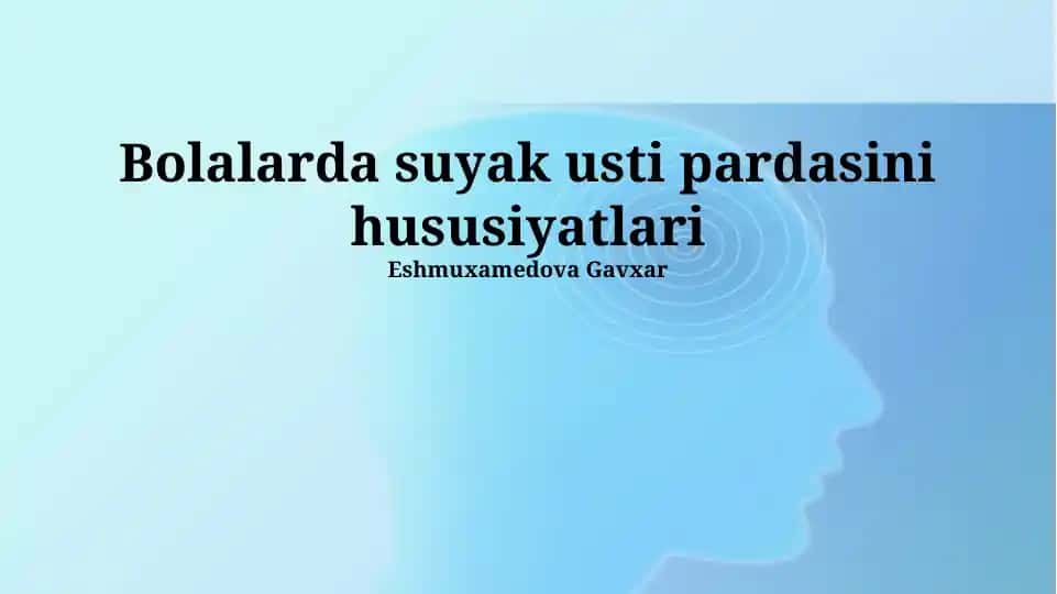 Bolalarda suyak usti pardasini hususiyatlari