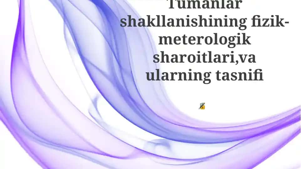 Tumanlar shakllanishining fizik-meterologik sharoitlari, va ularning tasnifi