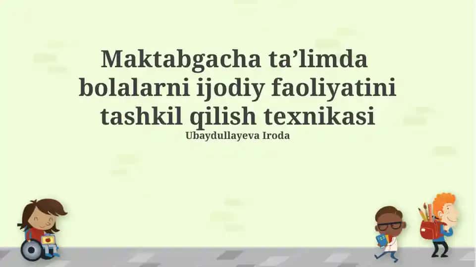 Maktabgacha taʼlimda bolalarni ijodiy faoliyatini tashkil qilish texnikasi