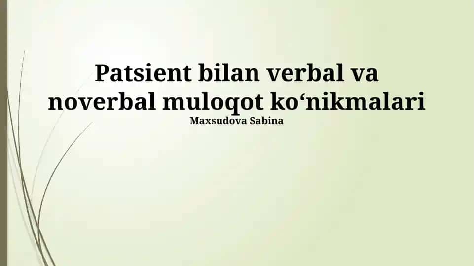 Patsient bilan verbal va noverbal muloqot ko‘nikmalari