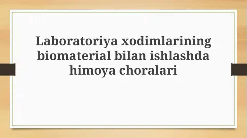 Biomateriallar bilan ishlashda laboratoriyaxodimlar uchun xavfsizlik choralari