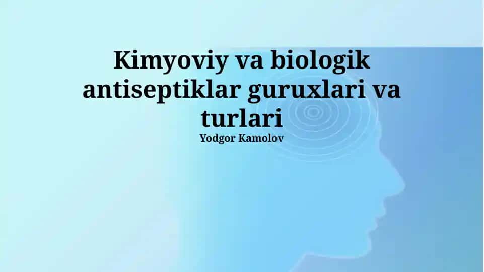 Antiseptiklar: Ta'rif va Ahamiyat