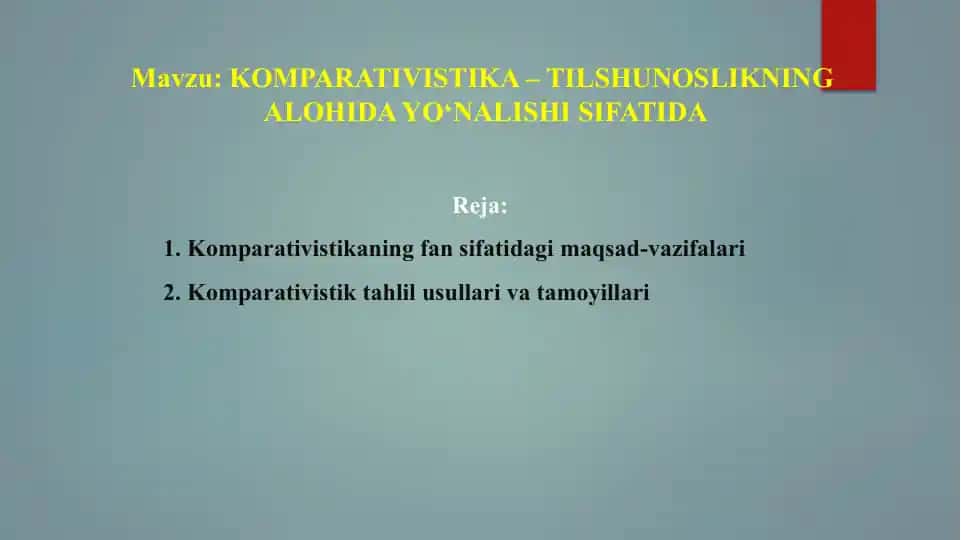 KOMPARATIVISTIKA – TILSHUNOSLIKNING ALOHIDA YO‘NALISHI SIFATIDA