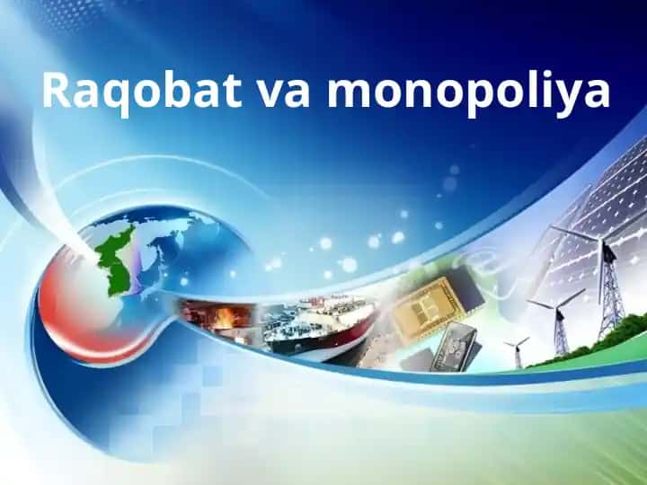 Raqobat va monopoliya