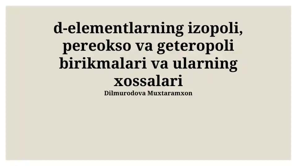 D-elementlarning izo-, perokso- va geteropolit birikmalarining xossalari