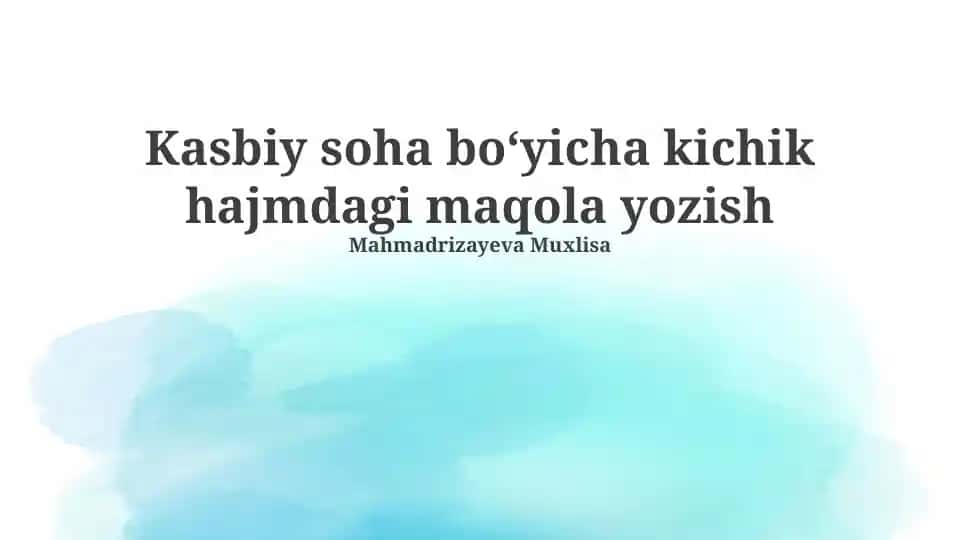 Kasbiy soha boʻyicha kichik hajmdagi maqola yozish