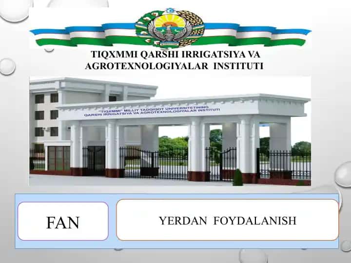 Yer tuzishmazmuni va yerlardan oqilona foydalanish