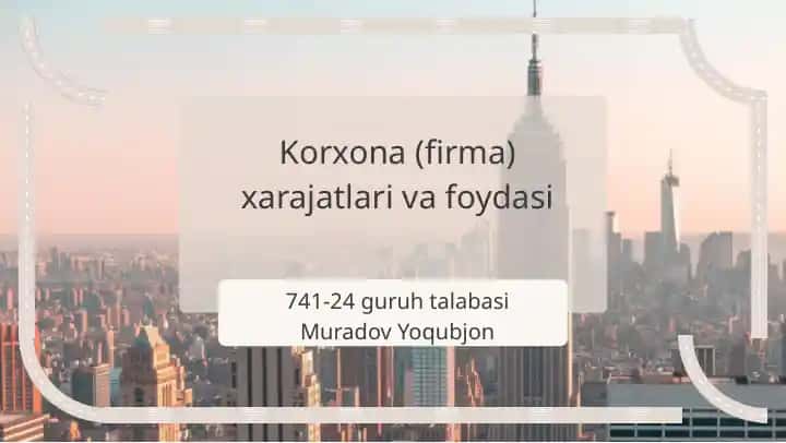 Korxona (firma) xarajatlari va foydasi