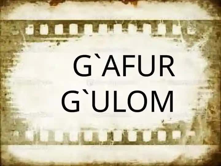 G'AFUR G'ULOM HAYOTI VA IJODI