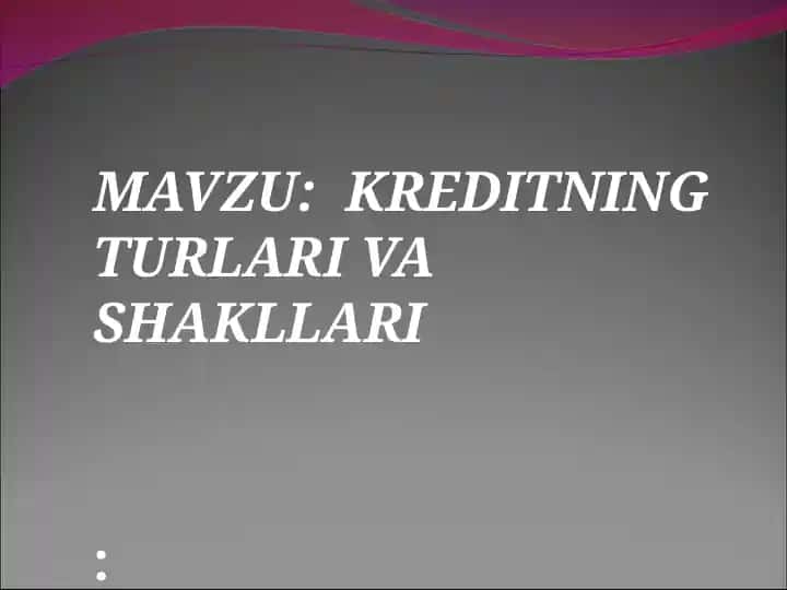 Kreditning turlari va shakllari