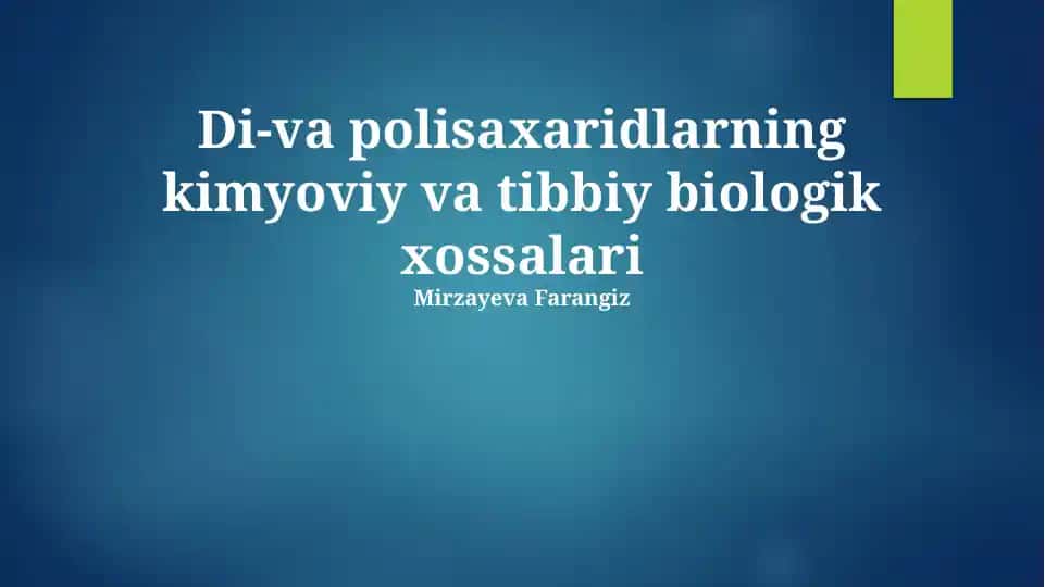 Di-va Polisaxaridlarning kimyoviy va tibbiy biologik xossalari
