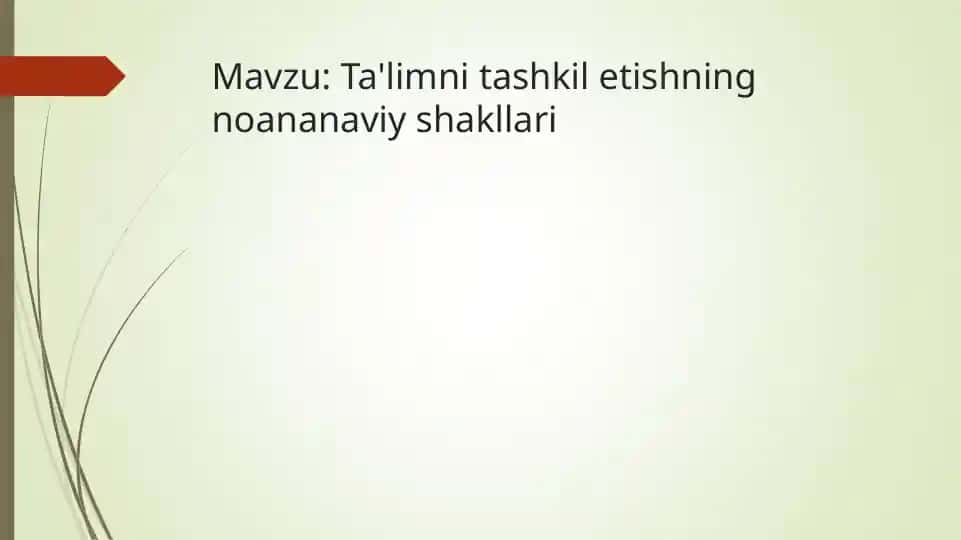 Ta'limni tashkil etishning noananaviy shakllari