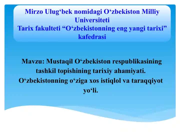O‘zbekiston Respublikasining tashkil topishining tarixiy ahamiyati