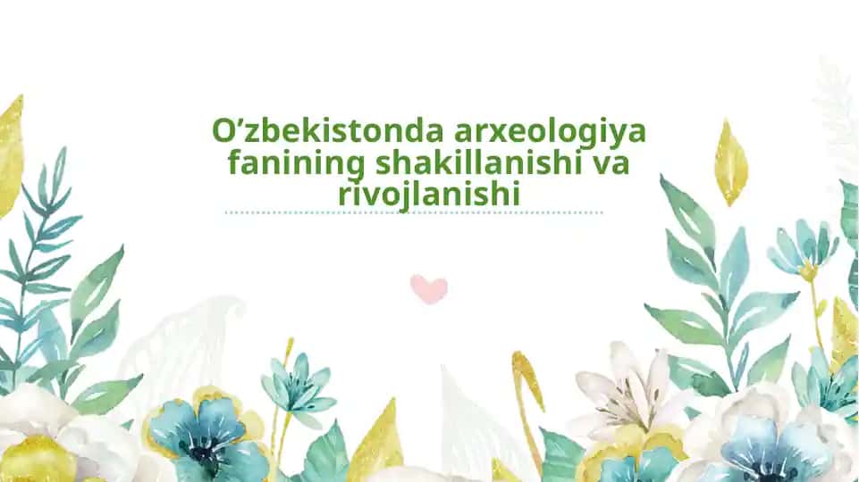 O’zbekistonda arxeologiya fanining shakillanishi va rivojlanishi