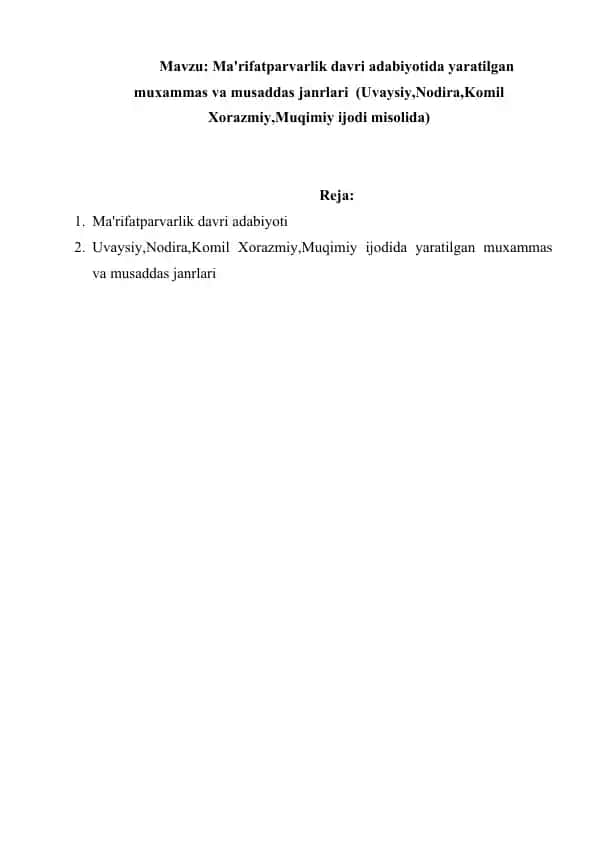 Ma'rifatparvarlik davri adabiyotida yaratilgan muxammas va musaddas janrlari (Uvaysiy,Nodira,Komil Xorazmiy,Muqimiy ijodi misolida)