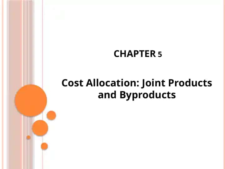 Cost Allocation: Joint Products and Byproducts