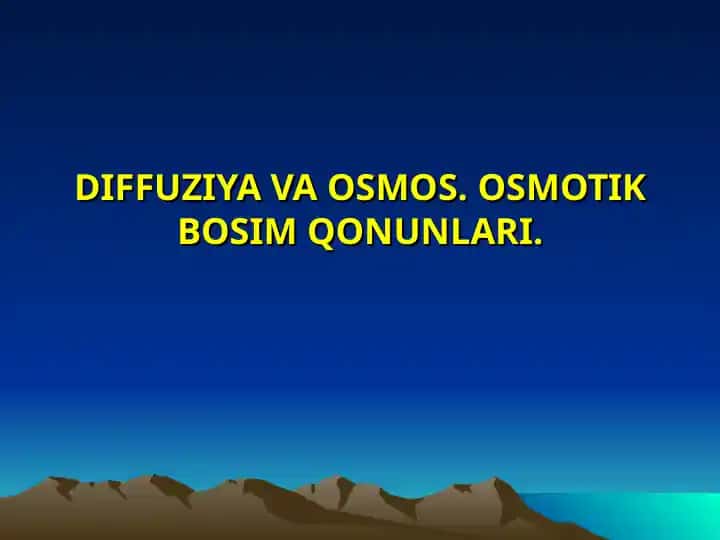 Diffuziya va Osmos