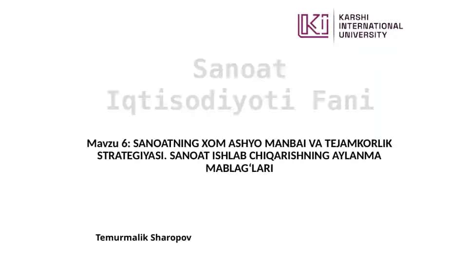 SANOATNING XOM ASHYO MANBAI VA TEJAMKORLIK STRATEGIYASI