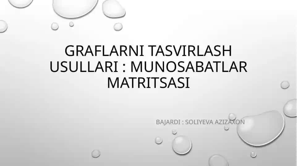 GRAFLARNI TASVIRLASH USULLARI: MUNOSABATLAR MATRITSASI