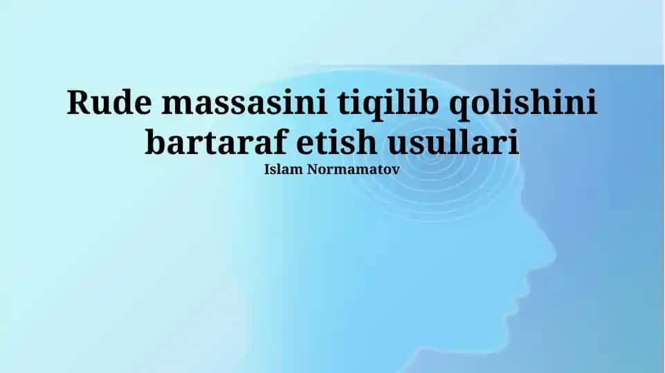 Rude massasini tiqilib qolishini bartaraf etish usullari