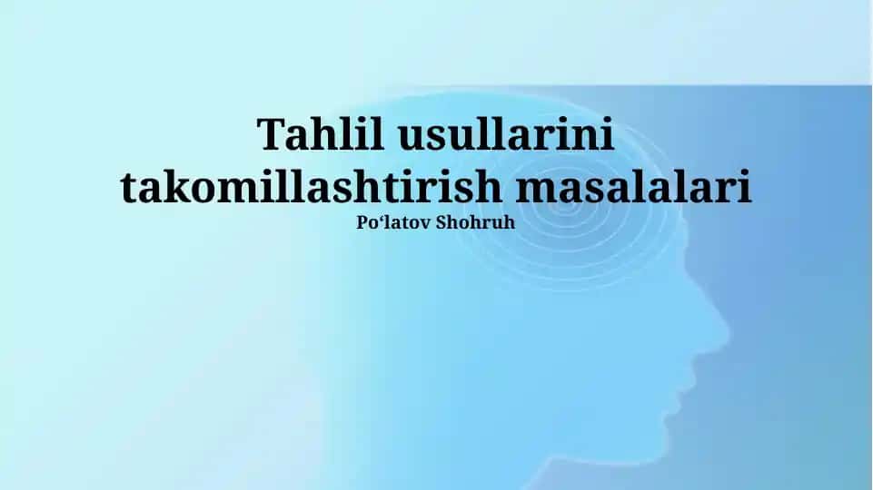 Tahlil usullarini takomillashtirish masalalari