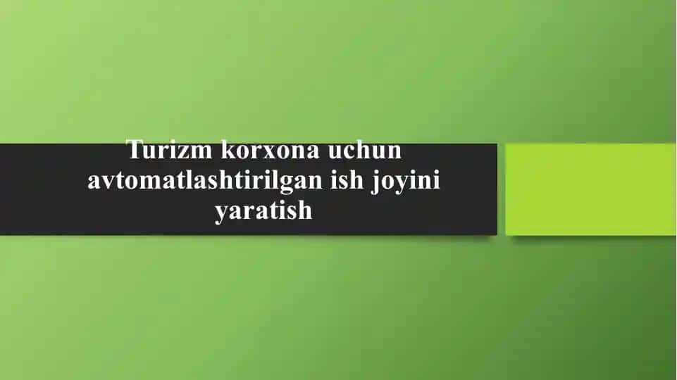 Turizm korxona uchun avtomatlashtirilgan ish joyi