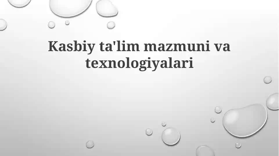 Kasbiyta'lim mazmuni va texnologiyalari