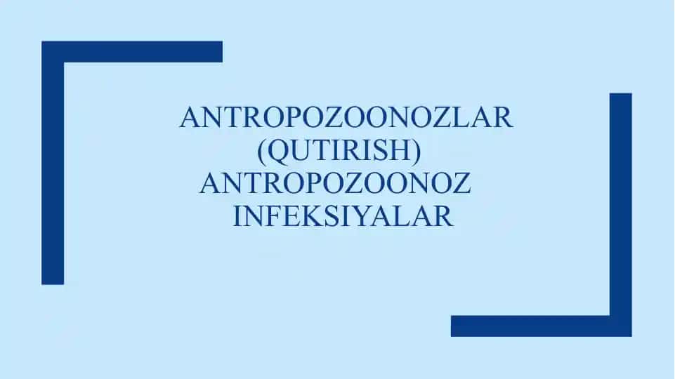 Antropozoonozlar(qutirish)antropozoonozinfeksiyalar