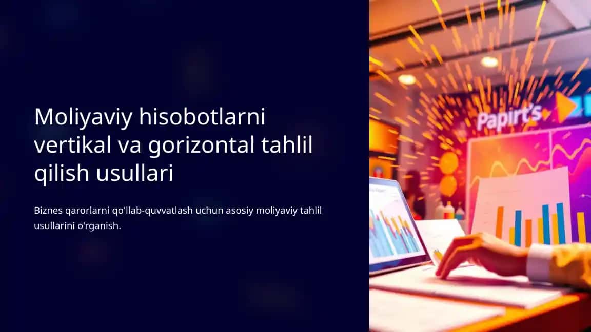 Moliyaviy hisobotlarni vertikal va gorizontal tahlil qilish usullari